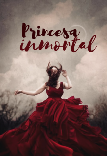 Libro. "Princesa Inmortal" Leer online