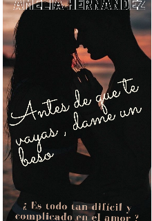 Libro. " Antes de que te vayas ¡ dame un beso !" Leer online