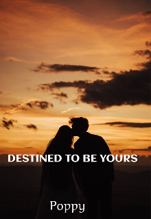 Book. "Destined To Be Yours" read online