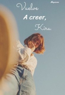 Libro. "Vuelve a creer, Kira" Leer online