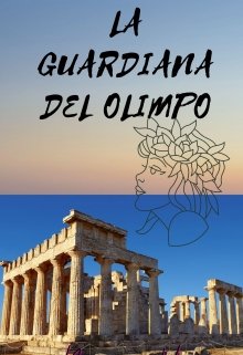 Libro. "La Guardiana Del Olimpo" Leer online