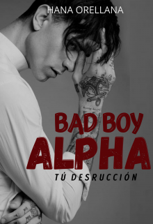 Libro. "El Alpha, es un Bad Boy (mi chico malo #1)  " Leer online