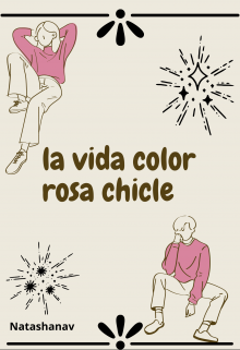 Libro. "la vida color rosa chicle" Leer online