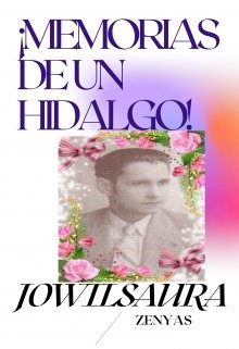 Libro. "¡memorias De Un Hidalgo!" Leer online
