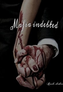 Book. "Mafia Indebted Part 2 (mafia series #2)" read online