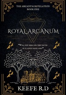 Book. "Royal Arcanum (book 1 of The Arcanum Revelation)" read online