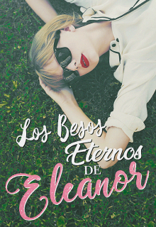 Libro. "Los besos eternos de Eleanor (bodas desastrosas #1)" Leer online