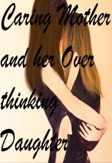Book. "Caring mother and overthinking daughter" read online