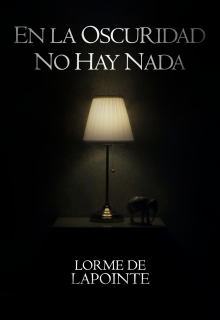 Libro. "En La Oscuridad No Hay Nada (muestra Estándar)" Leer online