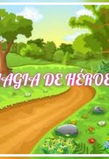 Libro. "Magia De Heroes " Leer online