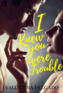 Libro. "Ξ I knew you were trouble Ξ" Leer online