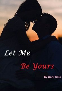 Book. "Let Me Be Yours" read online