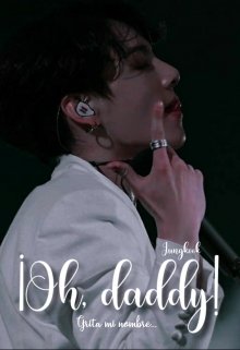 ¡oh, daddy! ||jungkook|| ⁺¹⁸