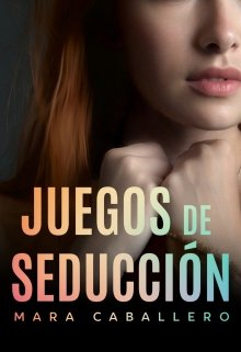Libro. "Juegos de Seducción" Leer online