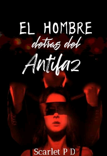 El Hombre Detrás Del Antifaz