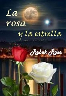 Libro. "La rosa y la estrella" Leer online