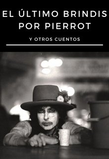 Libro. "El último brindis por Pierrot" Leer online