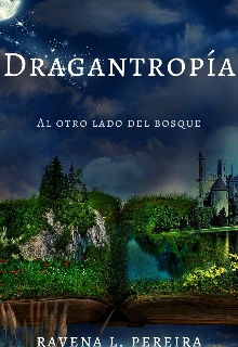 Libro. "Dragantropía - Al otro lado del bosque" Leer online