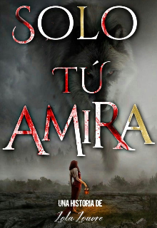 Libro. "Solo Tú Amira" Leer online