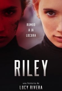 Libro. "Riley, Rumbo a la locura." Leer online
