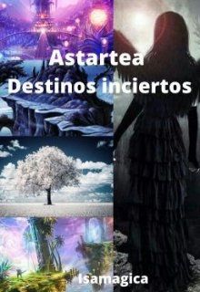 Libro. "Astartea destinos inciertos" Leer online