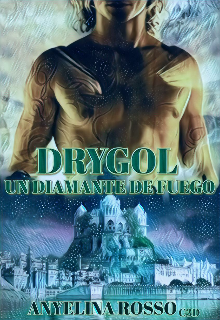 Libro. "Drygol, Un Diamante De Fuego " Leer online