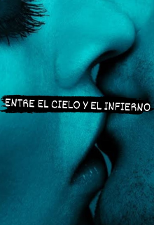 Libro. "Entre El Cielo Y El Infierno" Leer online