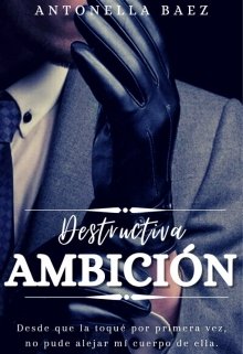 Libro. "Destructiva ambición." Leer online