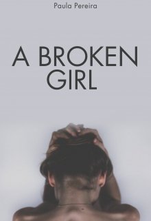 Libro. " A Broken Girl" Leer online