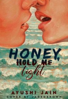Book. "Honey, Hold Me Tight" read online