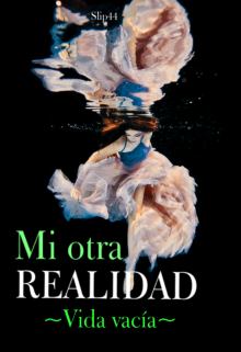 Libro. "Mi Otra Realidad ~vida vacía~" Leer online
