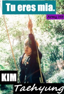 Libro. "Tu eres mía || Kim Taehyung" Leer online