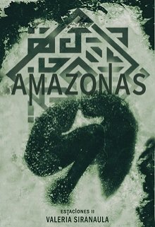 Libro. "Amazonas | Libro 2 | Saga Estaciones" Leer online