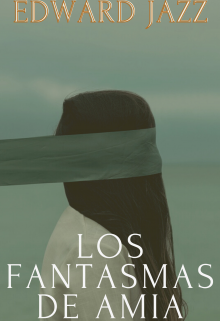 Los Fantasmas de Amia