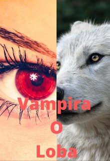 Libro. "Vampira o Loba " Leer online
