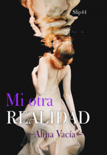 Libro. "Mi Otra Realidad ~alma vacía~" Leer online