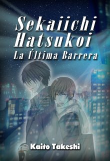 Sekaiichi Hatsukoi - La última barrera [yaoi/bl/gay]