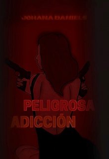 Peligrosa  Adiccion