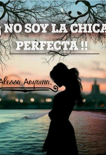 ¡¡no Soy La Chica Perfecta!!