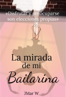 La mirada de mi bailarina