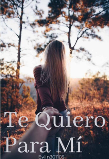 Te Quiero Para Mí 