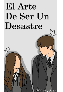 El Arte de ser un Desastre