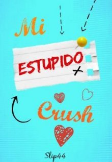 Mi Estúpido Crush