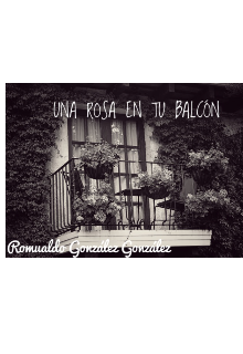 Una Rosa En Tu Balcon Leer Libros Online En Booknet