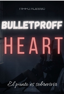 Bulletproof Heart (saga Bh libro I)