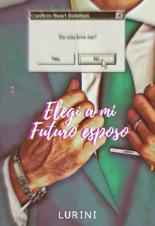 Elegí a mi futuro esposo