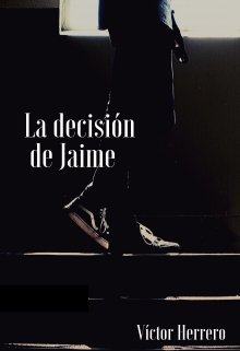 La DecisiÓn De Jaime