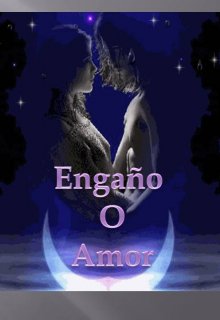 Engaño  o  Amor