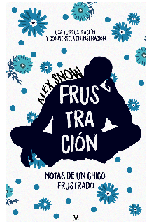 Frustración (notas de un chico frustrado)