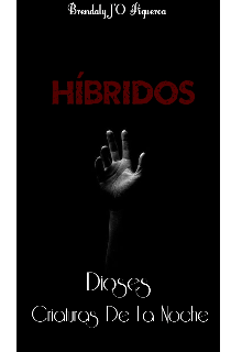 Híbridos: Dioses Y Criaturas De La Noche(s.H#0)